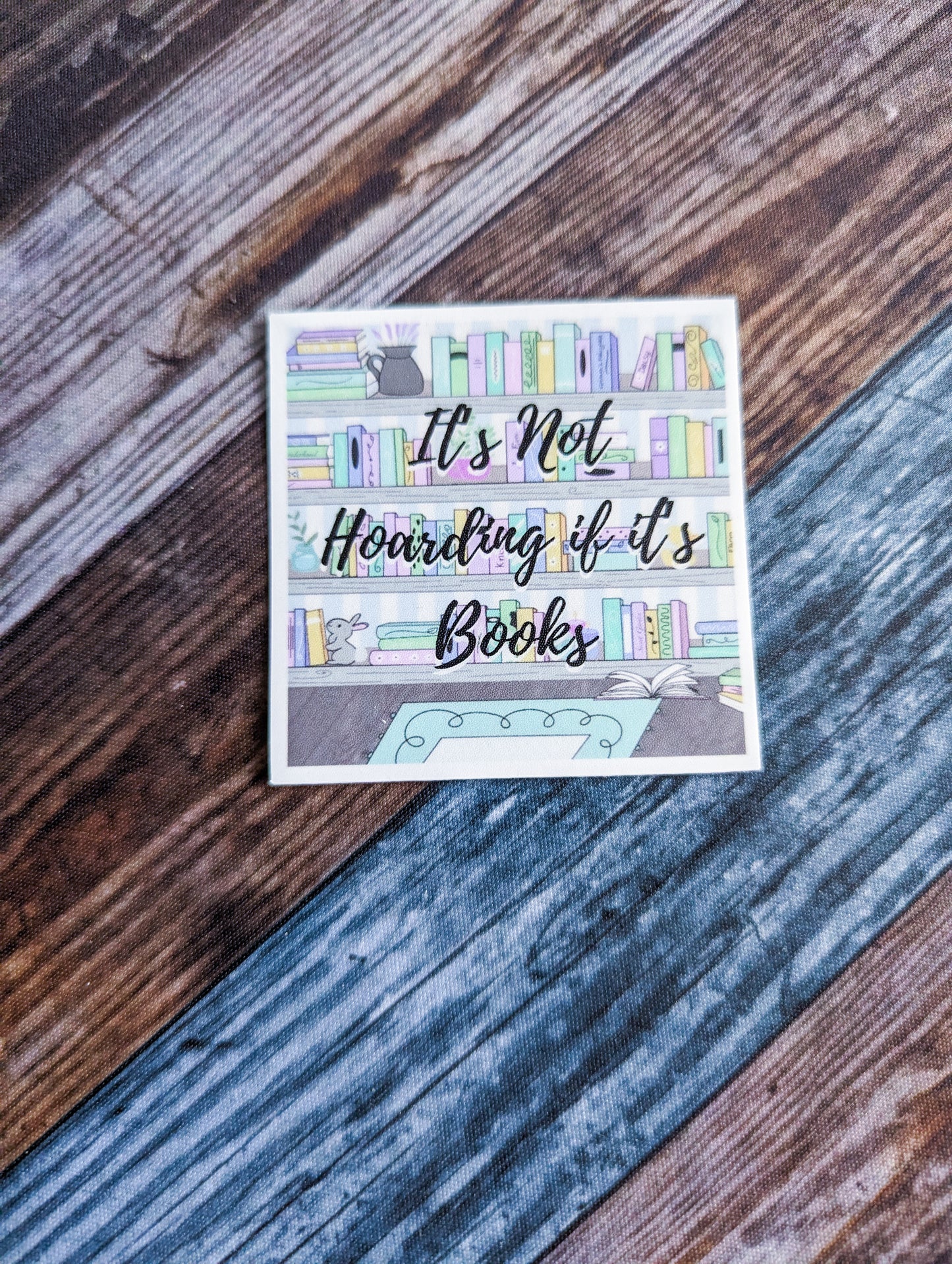 It's Not Hoarding if it's Books Sticker